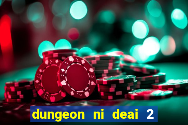 dungeon ni deai 2 temporada dublado